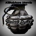 Killablaze Harris - Going Duff Radio Edit