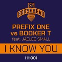 Prefix One feat Jaelee Small - I Know You Booker T Vocal Mix