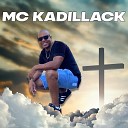 Mc Kadillack - Tudo Posso Naquele Que Fortalece