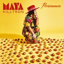 Maya Killtron - Did It Again Outerlude