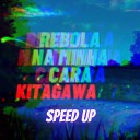 Lil Estarossa - Speed Up Rebola na Minha Cara Kitagawa