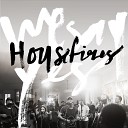 Housefires - In You I Live
