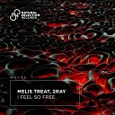 Melis Treat 2RAY - I Feel So Free