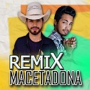 Wagner e Wesley - Macetadona Remix