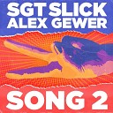 Sgt Slick x Alex Gewe - Song 2 Extended Mix