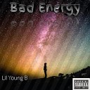 Lil Young B - Bad Energy