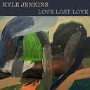 Kyle Jenkins - Past Ruins