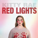 Kitty Rae - RED LIGHTS