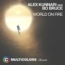 Alex Kunnari feat Bo Bruce - World On Fire