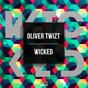Oliver Twizt - Wicked Radio Edit