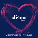 Disco Secret - Understanding my loving