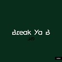 JRD - Break Ya B