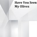 Pezxord - Have You Seen My Olives