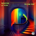 Monsters At Work - To the Top Original Mix