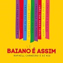 Rafaell Carneiro DJ KIO - Baiano Assim