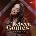 Rebeca Gomes - Foi Deus