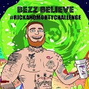 Bezz Believe - Rick and Morty Challenge