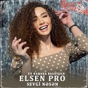 Elsen Pro feat Narana Pa ayeva - Sevgi N s n