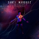 Santi M rquez feat Pepe Nungaray - Vestigios Ep 2 Besos en Penumbras