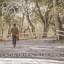 Carlos Rojas - Cada Quien Su Rumbo