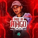 MC MENOR JC - Baile do Mago