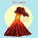 Salt Whale - Девочка вулкан