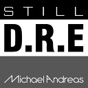 DJ MAH Michael Andreas - Still D R E