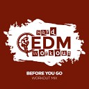 Hard EDM Workout - Before You Go Instrumental Workout Mix 140…