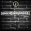 Fricky - Unknown Nigga