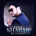 Sediq Shabab - Ba Ayadat