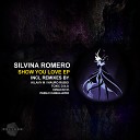 Silvina Romero - Show You Love Ignacio M Remix