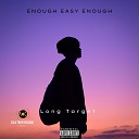 Long Target - Enough Easy Enough