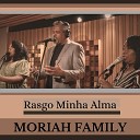 Moriah Family - Rasgo Minha Alma