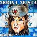 2rbina 2rista feat DJ Spot - Гондурас