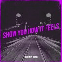 Journey King - Show You How It Feels