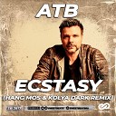 ATB - Ecstasy Hang Mos Kolya Dark Remix