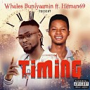 Whales Buniyaamin feat HITMAN69 - Timing feat HITMAN69