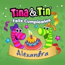 Tina y Tin - Feliz Cumplea os Alexandra