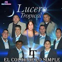 Lucero Tropical feat Los Capis - Vuela Alto