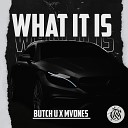Butch U MVDNES - What It Is Slowed