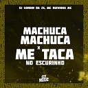 DJ GORDIN DA ZS MC RUIVINHA MC - Machuca Machuca X Metaca no Escurinho