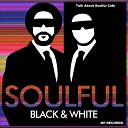 Soulful Black White - Not by Myself