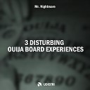 Mr Nightmare - Disturbing Ouija Board Experiences Pt 1
