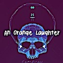 Jillian Antoni - An Orange Laughter