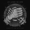 LEX LUTHOR THE HERO feat Wiman Rizkidarajat - It s Just A Game The Beginning