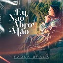 Paula Braga - Eu Adorarei Playback