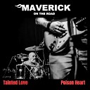 Maverick on the Road - Tainted Love