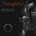 Andrew Weeks feat James Porter - Thoughtful feat James Porter