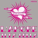 The Five Faces - L Amore Ti Fa Bella