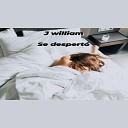 J William - Se Despert